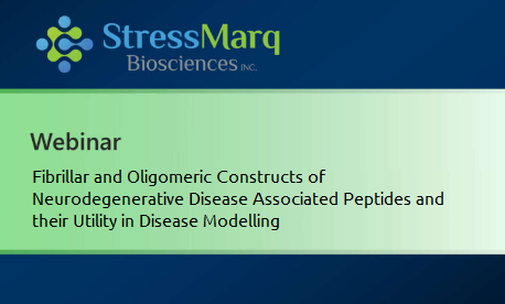Webinar: Fibrillar and Oligomeric Constructs of Neurodegenerative Disease Associated Peptides and their Utility in Disease Modelling